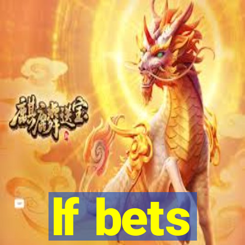 lf bets